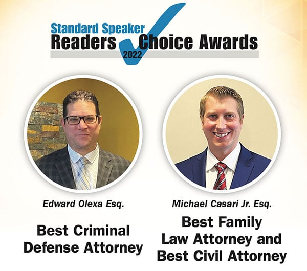 Standard Speaker Readers Choice Awards 2022 | Edward Olexa Esq. best criminal defense attorney | Michael Casari Jr. Esq. best family law attorney and best civil attorney
